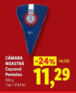 Lidl CĂMARA NOASTRĂ Cascaval Penteleu Ofertă