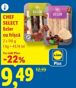 Lidl CHEF SELECT Ecler cu frişcă Ofertă