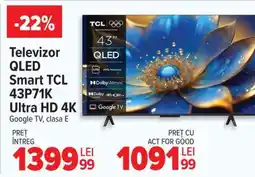 Carrefour Televizor QLED Smart TCL 43P71K Ultra HD 4K Ofertă
