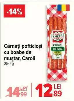 Carrefour Cârnați pofticioși cu boabe de muștar, Caroli Ofertă