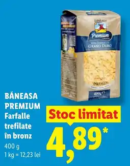 Lidl BĂNEASA PREMIUM Farfalle trefilate în bronz Ofertă