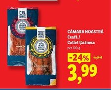Lidl CĂMARA NOASTRĂ Ceafǎ/ Cotlet ţărănesc Ofertă