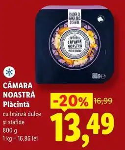Lidl CĂMARA NOASTRĂ Plăcintă Ofertă