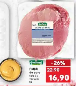 Kaufland Pulpă de porc fără os vacuum Ofertă