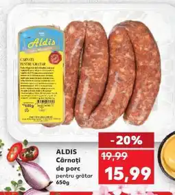 Kaufland ALDIS Cârnați de porc pentru grătar 650g Ofertă
