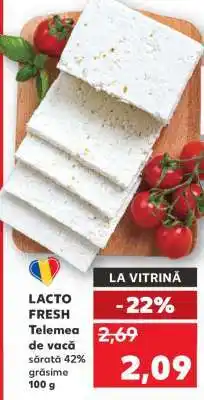 Kaufland LACTO FRESH Telemea de vacă sărată 42% grăsime Ofertă
