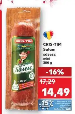 Kaufland CRIS-TIM Salam săsesc mini 350 g Ofertă