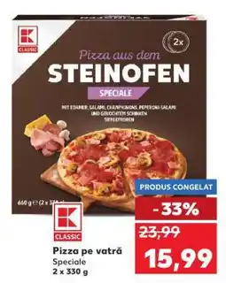 Kaufland Pizza pe vatră Speciale Ofertă