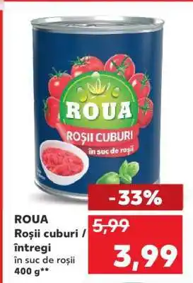 Kaufland ROUA Roșii cuburi / întregi Ofertă