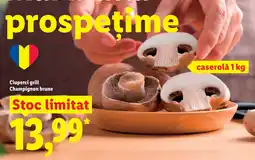 Lidl Ciuperci grill Champignon brune Ofertă