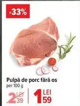 Carrefour Pulpă de porc fără os Ofertă