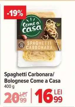Carrefour Spaghetti Carbonara/Bolognese Come a Casa Ofertă