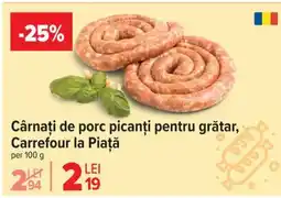 Carrefour Cârnați de porc, picanți, pentru grătar, Carrefour la Piață Ofertă