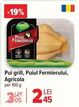 Carrefour Pui grill, Puiul Fermierului, Agricola Ofertă