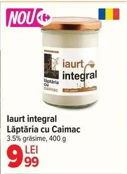 Carrefour Iaurt integral Lăptăria cu Caimac Ofertă