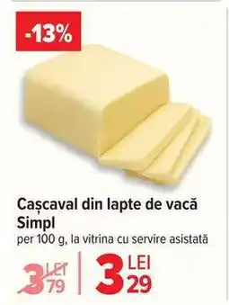 Carrefour Cașcaval din lapte de vacă Simpl Ofertă