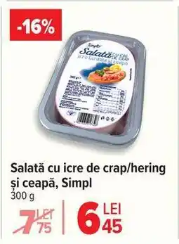 Carrefour Salată cu icre de crap/hering și ceapă, Simpl Ofertă