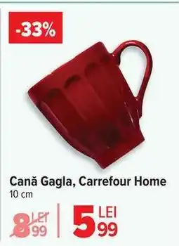 Carrefour Cană Gagla, Carrefour Home Ofertă