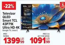 Carrefour Televizor QLED Smart TCL 43P71K Ultra HD 4K Ofertă