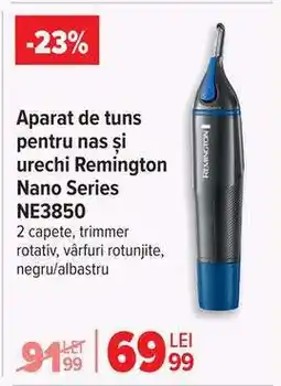 Carrefour Aparat de tuns pentru nas și urechi Remington Nano Series NE3850 Ofertă
