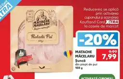 Kaufland MATACHE MĂCELARU Șuncă Ofertă