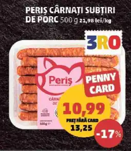 Penny PERIȘ CÂRNAȚI SUBȚIRI DE PORC Ofertă