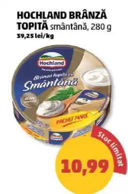 Penny HOCHLAND BRÂNZĂ TOPITĂ smântână, 280 g Ofertă