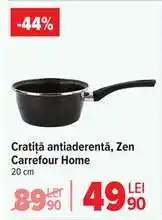 Carrefour Cratiță antiaderentă, Zen Carrefour Home Ofertă