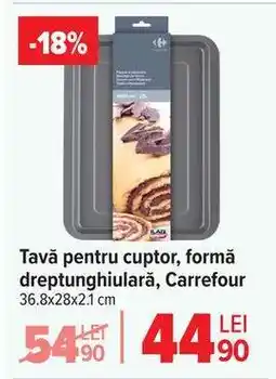 Carrefour Tavă pentru cuptor, formă dreptunghiulară, Carrefour Ofertă