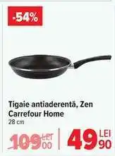Carrefour Tigaie antiaderentă, Zen Carrefour Home Ofertă