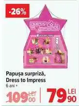 Carrefour Păpușa surpriză, Dress to Impress Ofertă