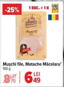 Carrefour Mușchi file Matache Măcelaru' Ofertă