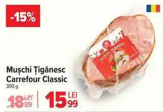 Carrefour Mușchi Țigănesc Carrefour Classic Ofertă