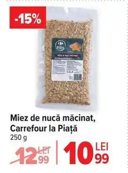 Carrefour Miez de nucă măcinat, Carrefour la Piață Ofertă
