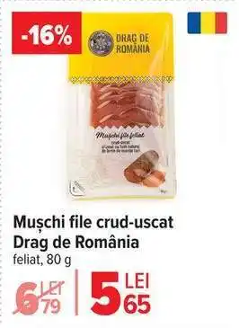 Carrefour Mușchi file crud uscat Drag de România Ofertă