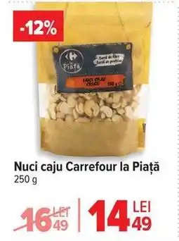 Carrefour Nuci caju Carrefour la Piață Ofertă