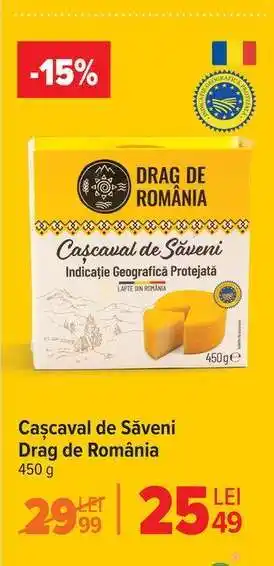 Carrefour Cașcaval De Săveni, Drag de România Ofertă