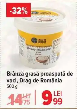 Carrefour Brânză grasă proaspătă de vaci Drag de România Ofertă