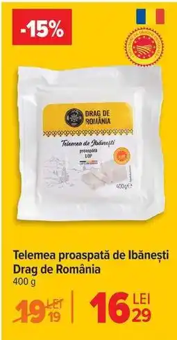 Carrefour Telemea proaspătă de Ibănești Drag de România Ofertă