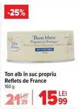 Carrefour Ton alb în suc propriu Reflets de France Ofertă