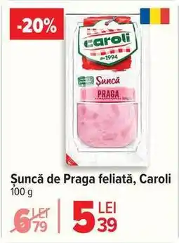 Carrefour Șuncă de Praga feliată, Caroli Ofertă