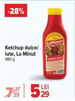 Carrefour Ketchup dulce/iute, La Minut Ofertă