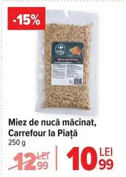 Carrefour Miez de nucă măcinat, Carrefour la Piață Ofertă