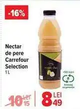 Carrefour Nectar de pere Carrefour Selection 1L Ofertă