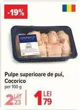 Carrefour Pulpe superioare de pui, Cocorico Ofertă