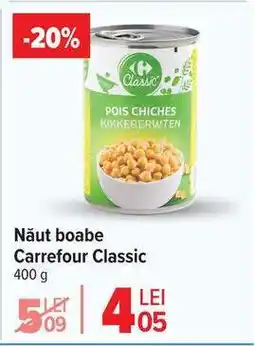 Carrefour Năut boabe Carrefour Classic Ofertă
