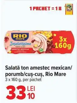 Carrefour Salată ton amestec mexican/porumb/cuș-cuș, Rio Mare Ofertă