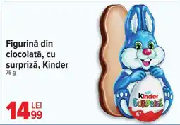 Carrefour Figurină din ciocolată, cu surpriză, Kinder Ofertă