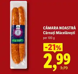 Lidl CĂMARA NOASTRĂ Cârnaţi Mǎcelăreşti Ofertă