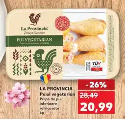 Kaufland LA PROVINCIA Puiul Vegetarian Ofertă